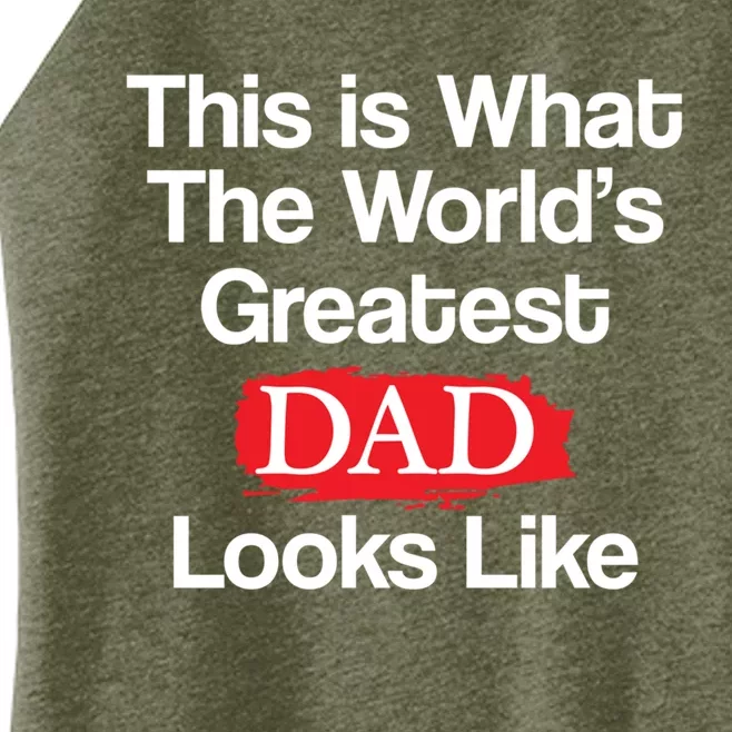 This Is What The Worlds Greatest Dad Looks Like Meaningful Gift Women’s Perfect Tri Rocker Tank