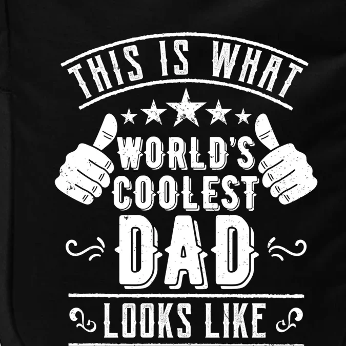 This Is What Worlds Coolest Dad Looks Like Fathers Day Cute Gift Impact Tech Backpack