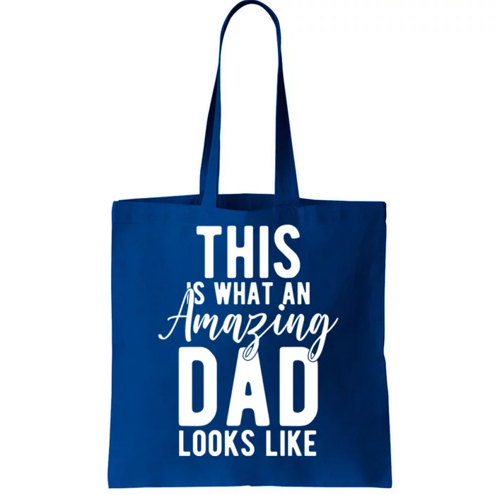 This Is What An Amazing Dad Looks Like Gift Tote Bag