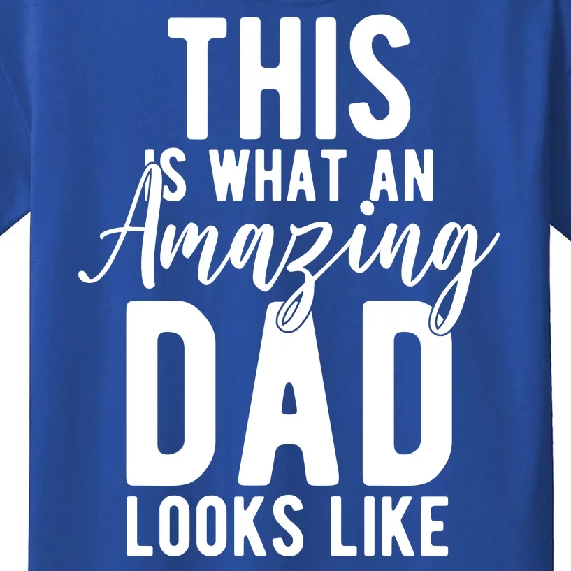 This Is What An Amazing Dad Looks Like Gift Kids T-Shirt