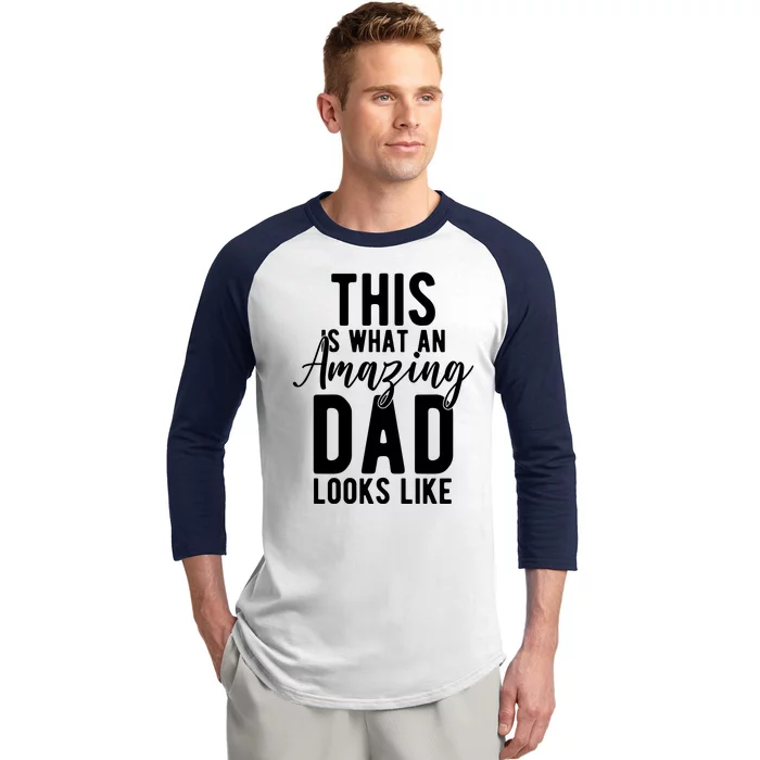 This Is What An Amazing Dad Looks Like Gift Baseball Sleeve Shirt