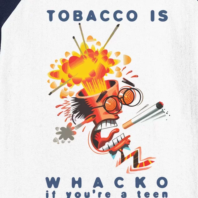 Tobacco Is Whacko If You’Re A Teen Baseball Sleeve Shirt