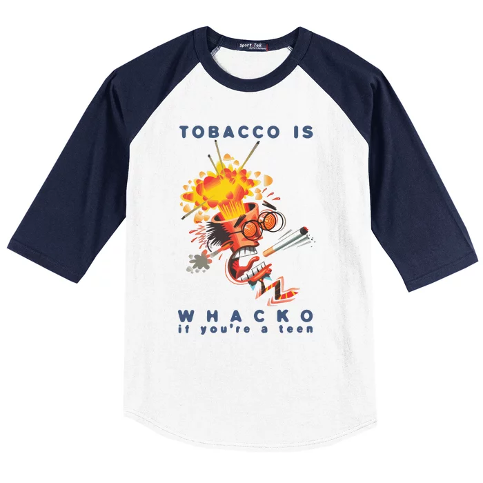 Tobacco Is Whacko If You’Re A Teen Baseball Sleeve Shirt