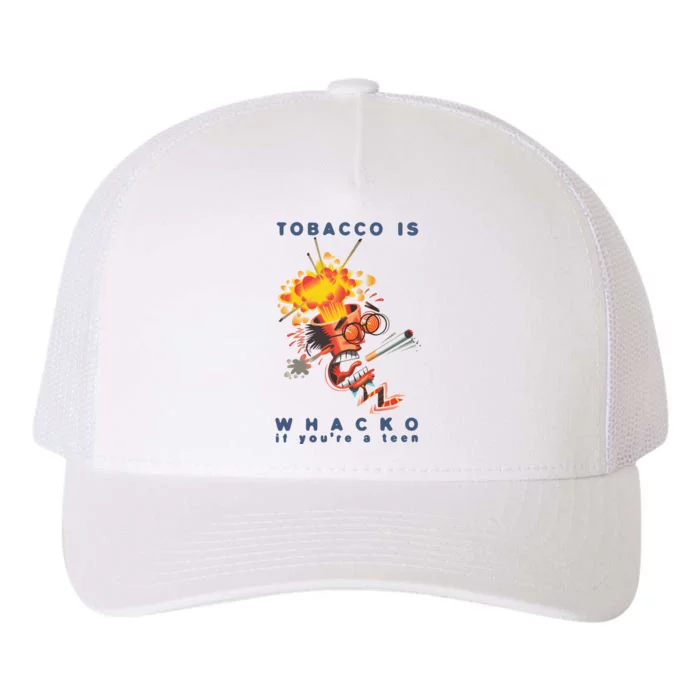 Tobacco Is Whacko If You’Re A Teen Yupoong Adult 5-Panel Trucker Hat