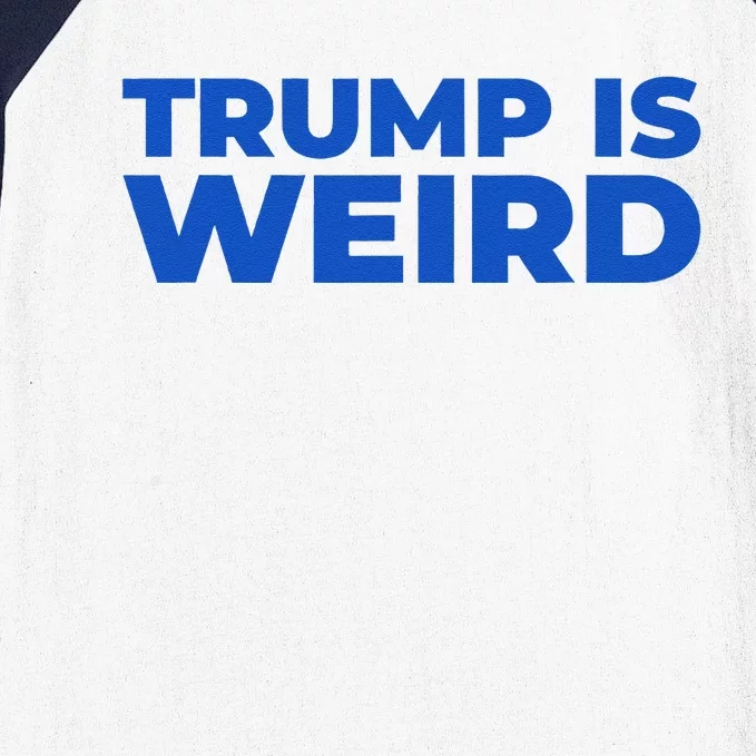 Trump Is Weird Baseball Sleeve Shirt