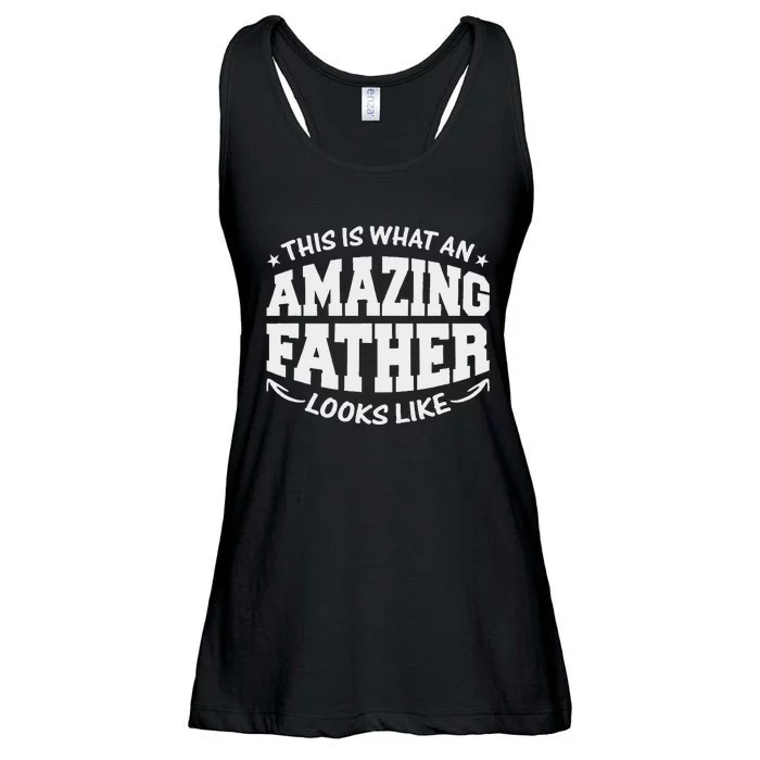 This Is What An Amazing Father Looks Like FatherS Day Ladies Essential Flowy Tank