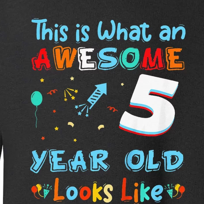 This is what an awesome 5 year old looks like 5th Birthday Toddler Sweatshirt