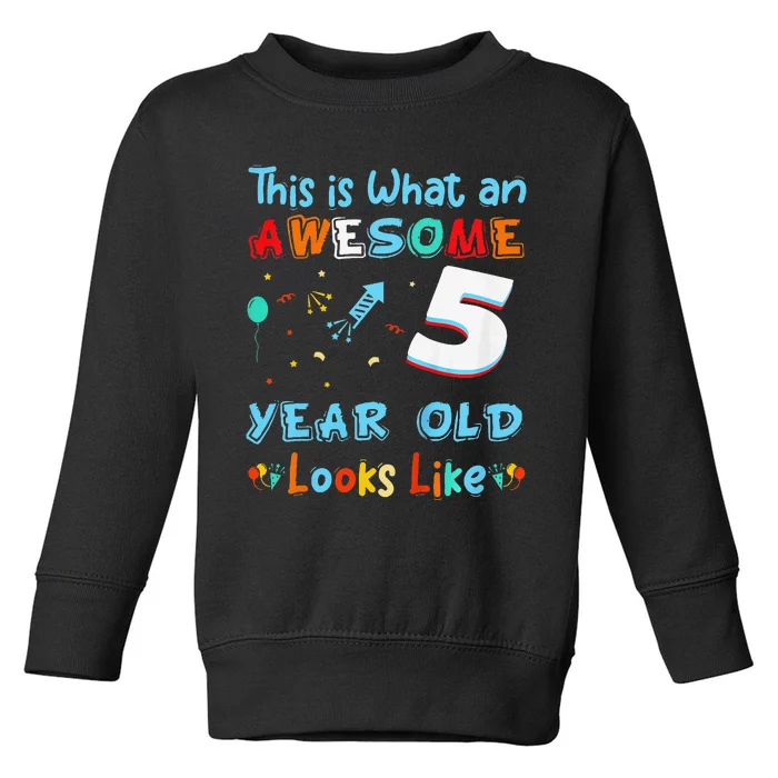 This is what an awesome 5 year old looks like 5th Birthday Toddler Sweatshirt