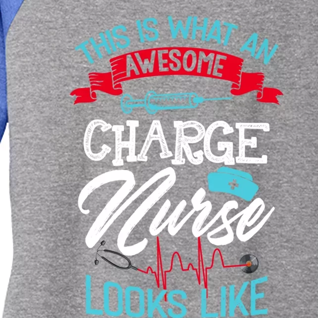 This Is What An Awesome Charge Nurse Look Like Nurses Week Cool Gift Women's Tri-Blend 3/4-Sleeve Raglan Shirt