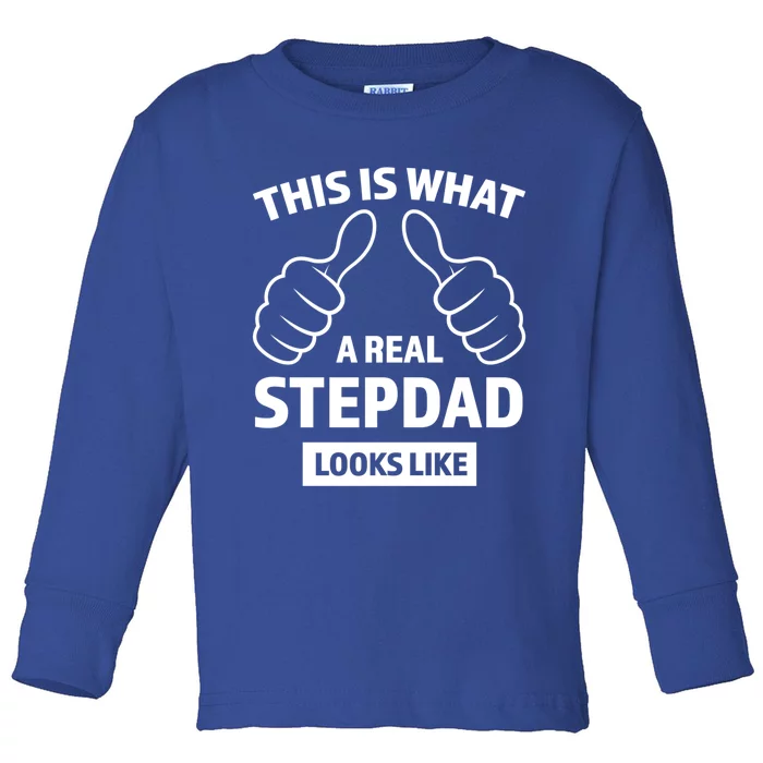 This Is What A Real Bonusgiftdad Bonus Father Stepdad Cool Gift Toddler Long Sleeve Shirt