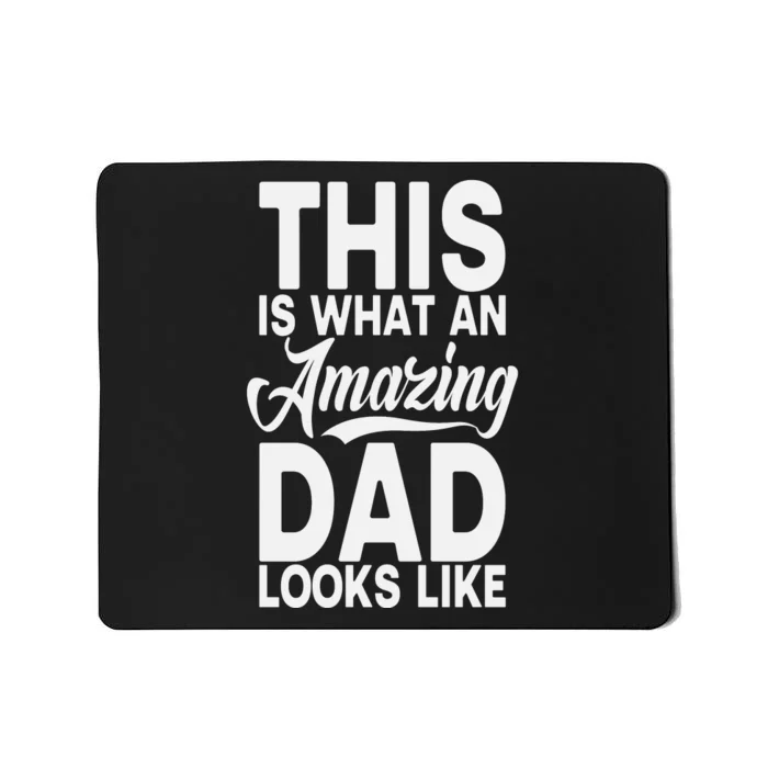 This Is What An Amazing Dad Looks Like Funny Fathers Day Mousepad