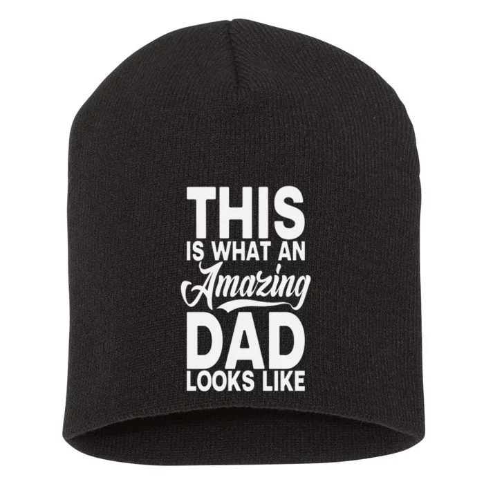 This Is What An Amazing Dad Looks Like Funny Fathers Day Short Acrylic Beanie