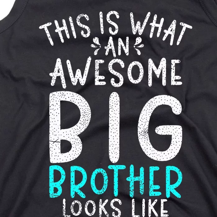 This Is What An Awesome Big Brother Looks Like Big Brother Tank Top