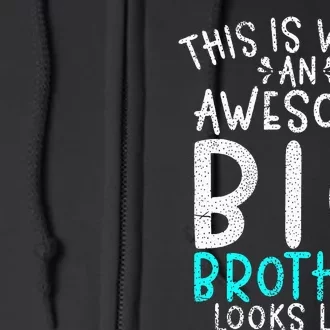 This Is What An Awesome Big Brother Looks Like Big Brother Full Zip Hoodie