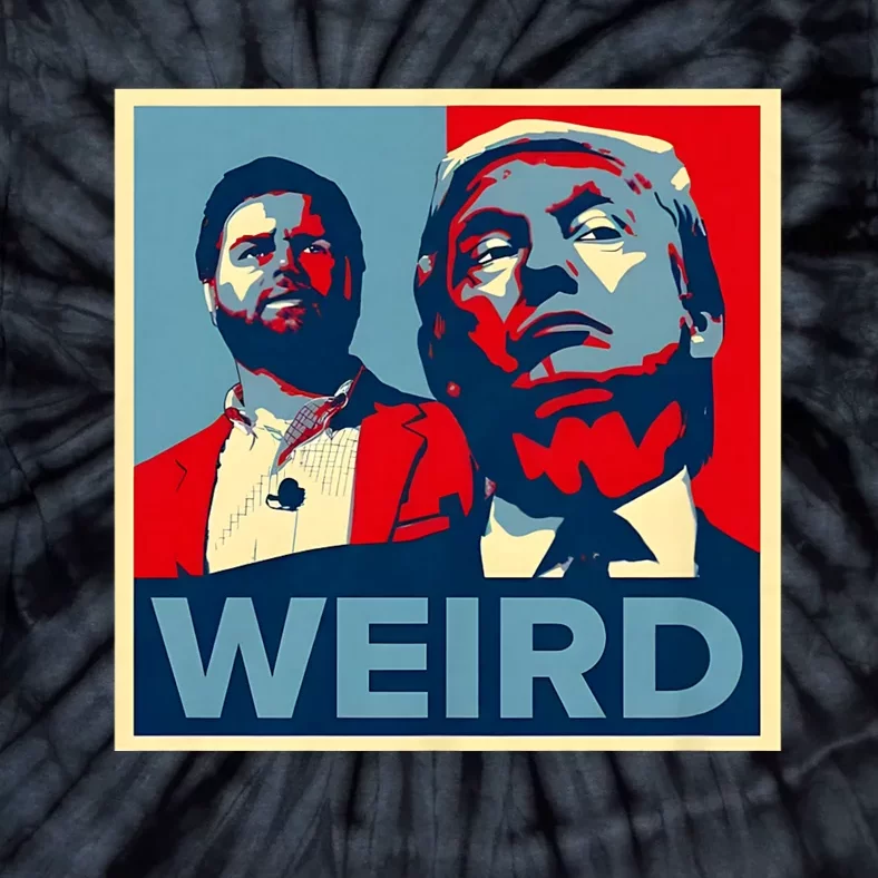 Trump Is Weird Trump Is Weirdo Tie-Dye T-Shirt