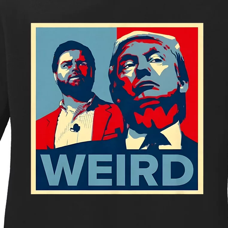 Trump Is Weird Trump Is Weirdo Ladies Long Sleeve Shirt