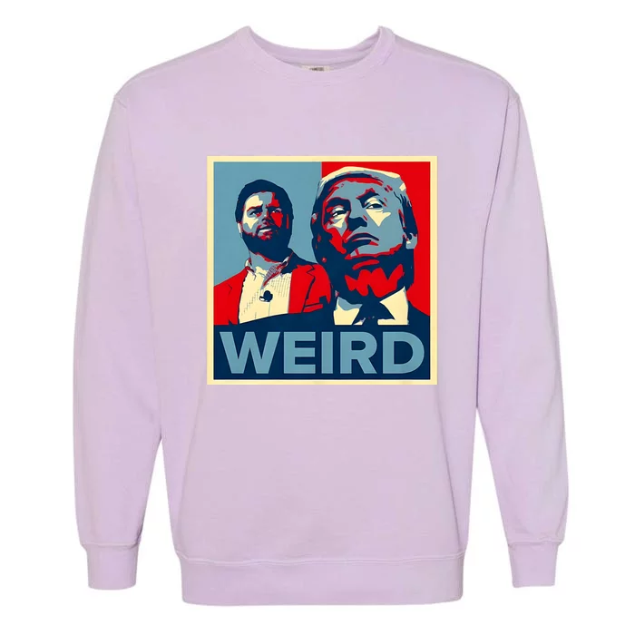 Trump Is Weird Trump Is Weirdo Garment-Dyed Sweatshirt