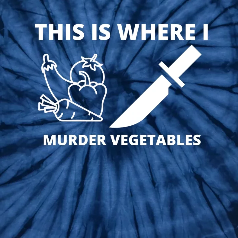 This Is Where I Murder Vegetables Funny Tie-Dye T-Shirt