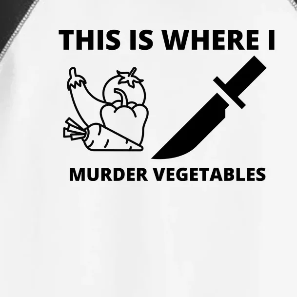 This Is Where I Murder Vegetables Funny Toddler Fine Jersey T-Shirt