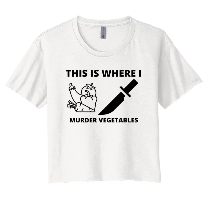 This Is Where I Murder Vegetables Funny Women's Crop Top Tee