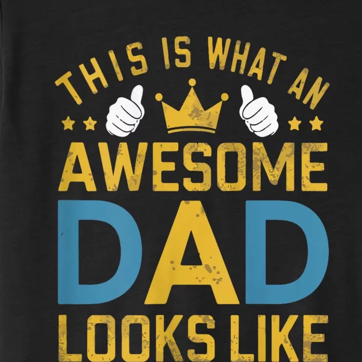 This Is What An Awesome Dad Looks Like ChromaSoft Performance T-Shirt