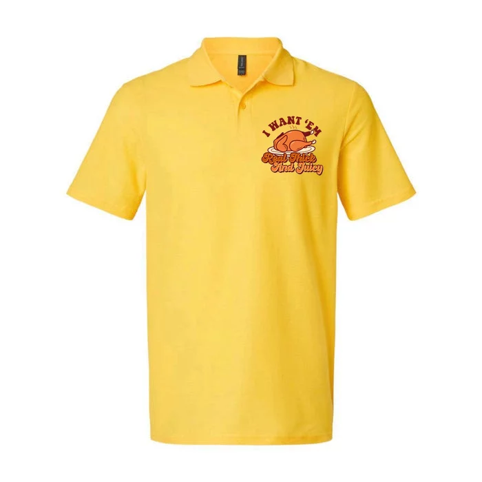 Thanksgiving I Want Em Real Thick And Juicy Softstyle Adult Sport Polo