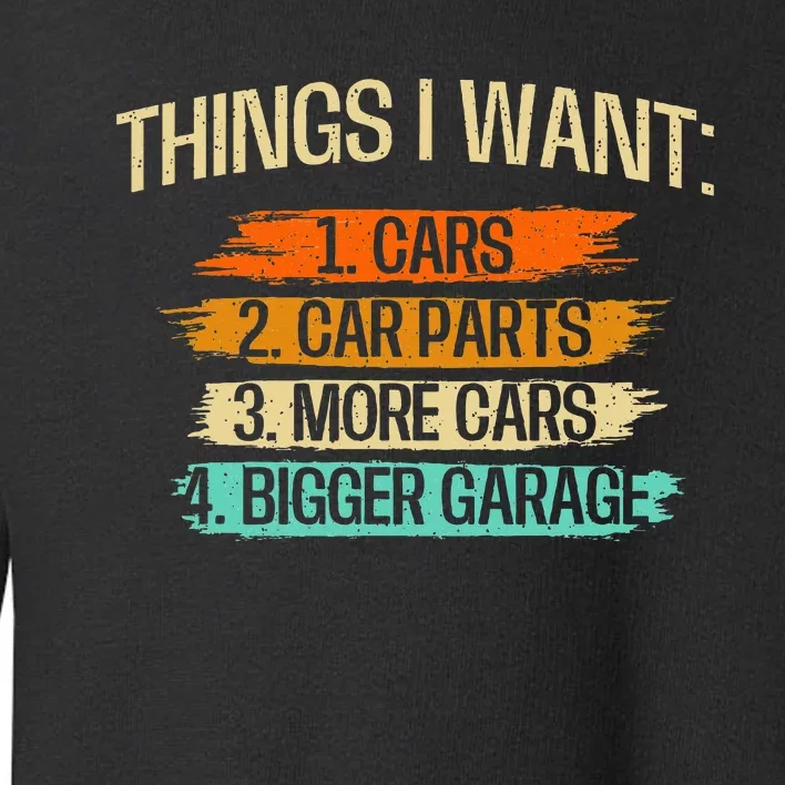 Things I Want Car Parts Enthusiast Auto Mechanic Engine Toddler Sweatshirt