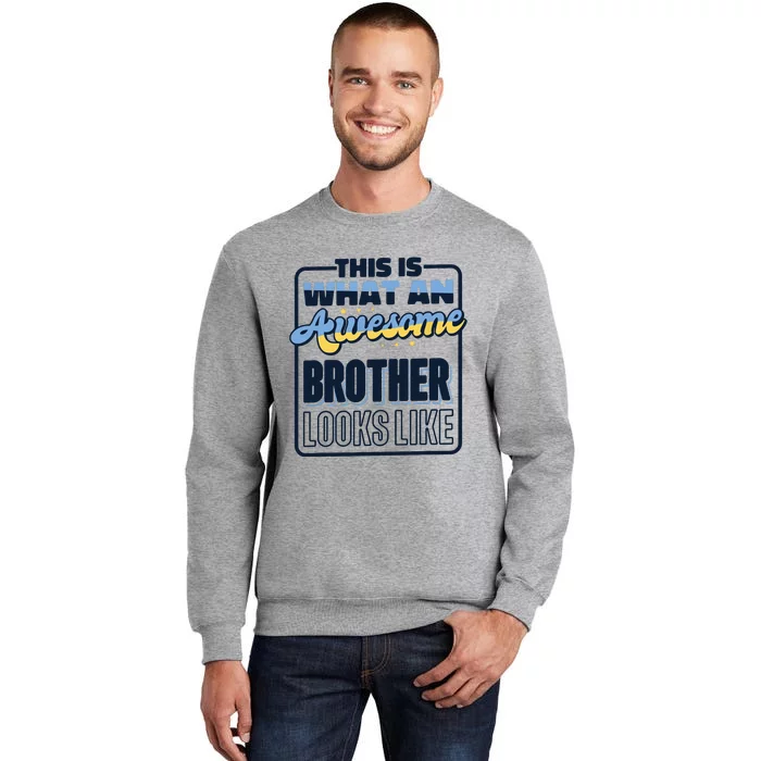 This Is What An Awesome Brother Looks Like Awesome Brother Sweatshirt