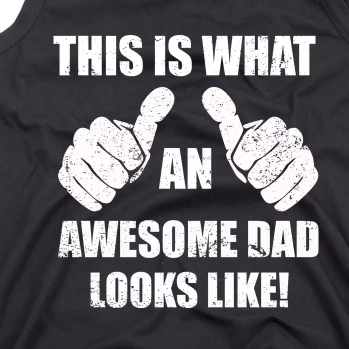 This Is What An Awesome Dad Looks Like Tank Top