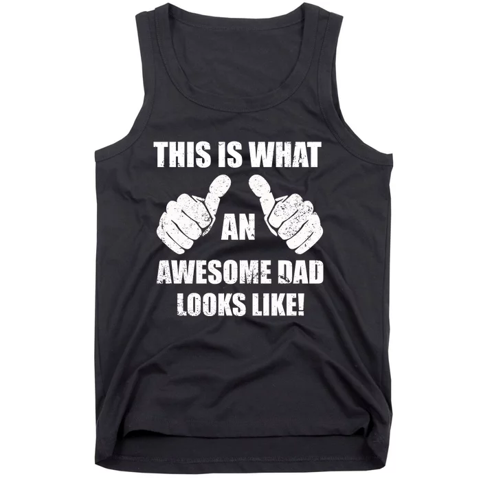 This Is What An Awesome Dad Looks Like Tank Top