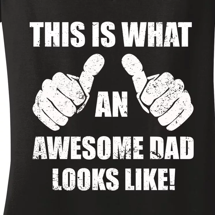 This Is What An Awesome Dad Looks Like Women's V-Neck T-Shirt