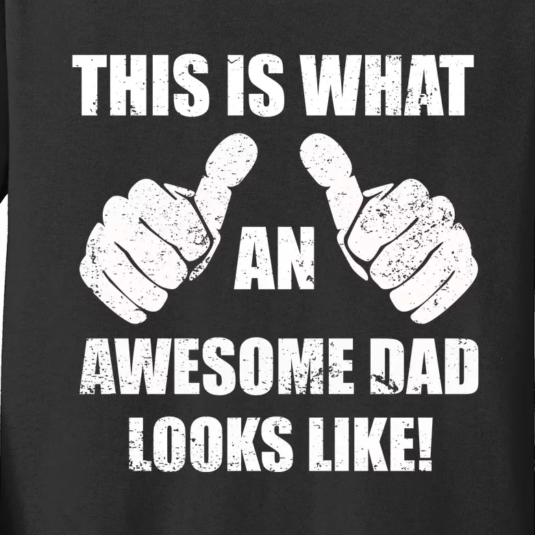 This Is What An Awesome Dad Looks Like Kids Long Sleeve Shirt