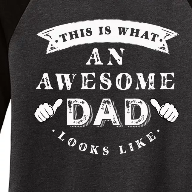 This Is What An Awesome Dad Looks Like Father Women's Tri-Blend 3/4-Sleeve Raglan Shirt