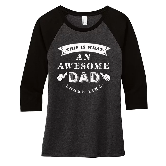 This Is What An Awesome Dad Looks Like Father Women's Tri-Blend 3/4-Sleeve Raglan Shirt