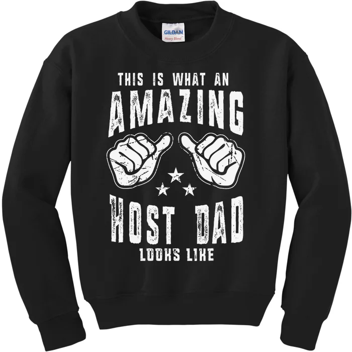 This Is What An Amazing Host Dad Looks Like Humor For Dad Kids Sweatshirt