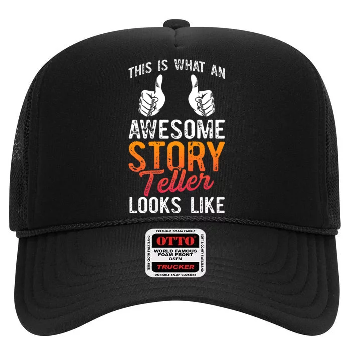 This Is What An Awesome Storyteller Looks Like Story Teller High Crown Mesh Trucker Hat