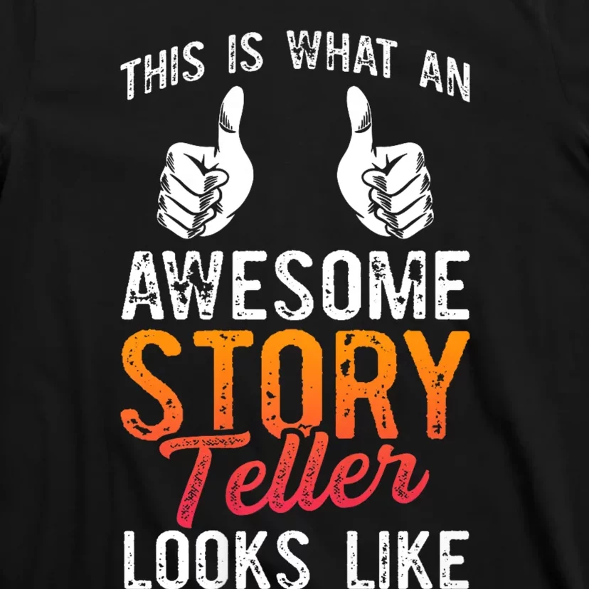 This Is What An Awesome Storyteller Looks Like Story Teller T-Shirt