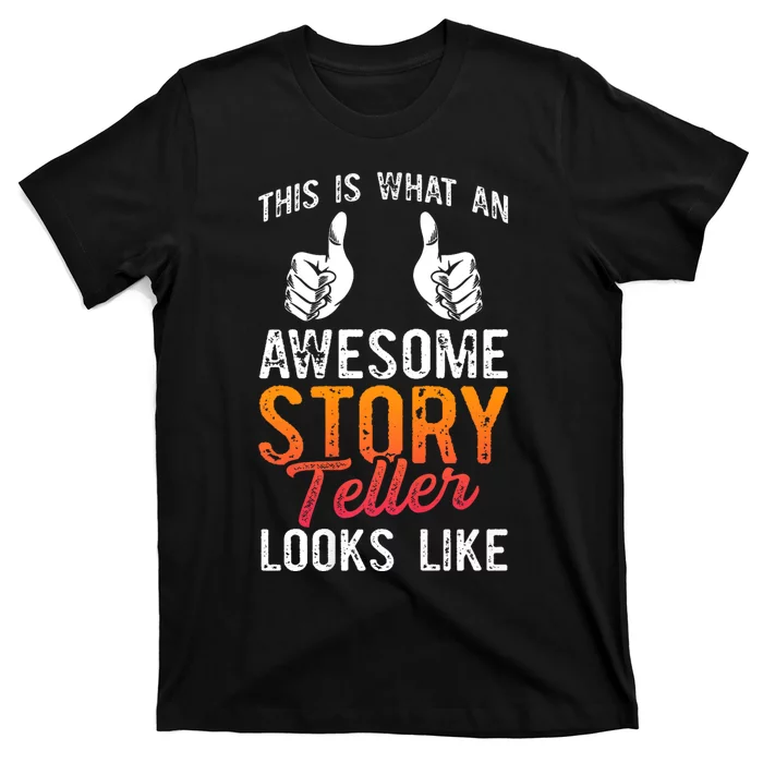 This Is What An Awesome Storyteller Looks Like Story Teller T-Shirt