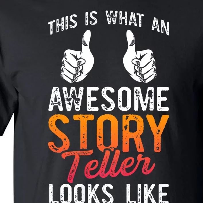 This Is What An Awesome Storyteller Looks Like Story Teller Tall T-Shirt