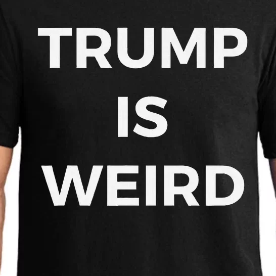 Trump Is Weird Funny Saying Meme Sign Pajama Set