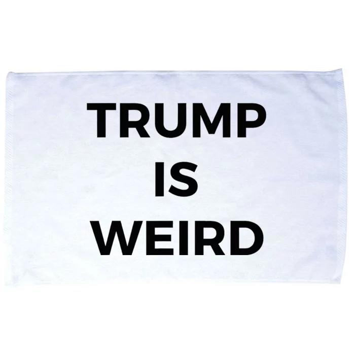 Trump Is Weird Funny Saying Meme Sign Microfiber Hand Towel