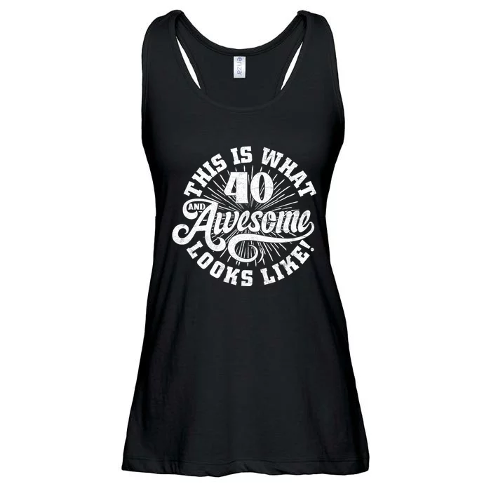 This Is What An Awesome 40 Year Old Looks Like 40th Birthday Ladies Essential Flowy Tank