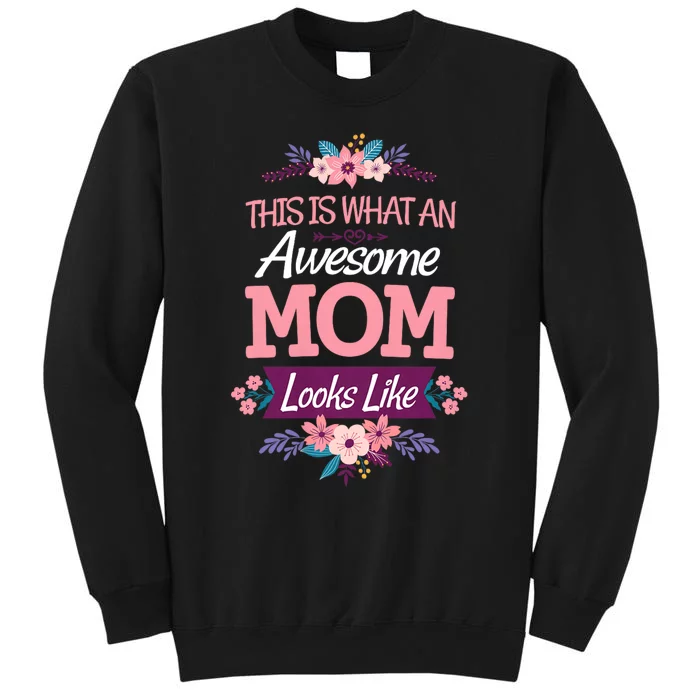 This Is What An Awesome Mom Looks Like On Mothers Day Sweatshirt