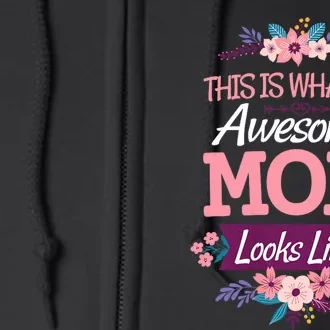 This Is What An Awesome Mom Looks Like On Mothers Day Full Zip Hoodie