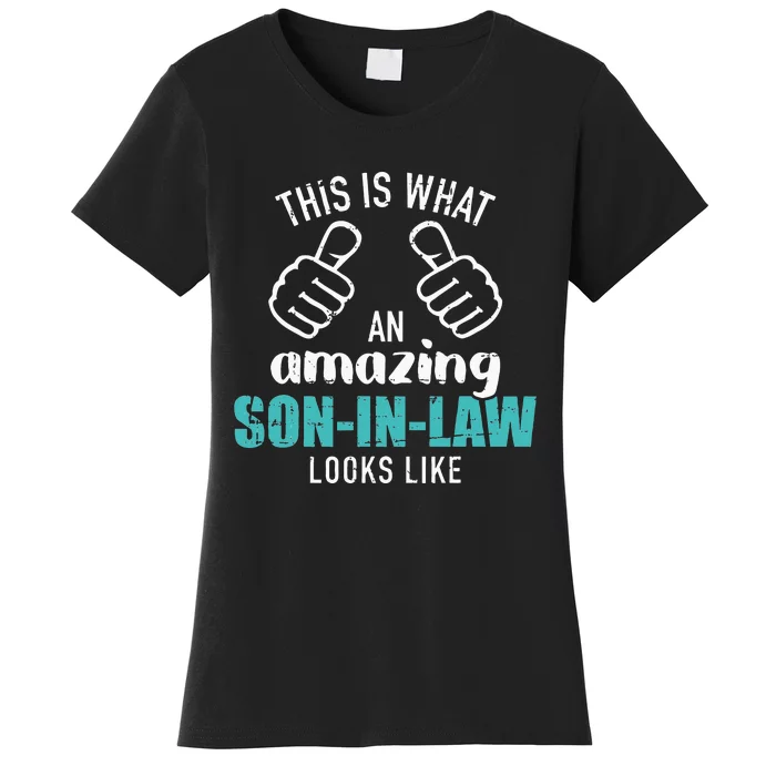 This Is What An Amazing Soninlaw Looks Like Women's T-Shirt