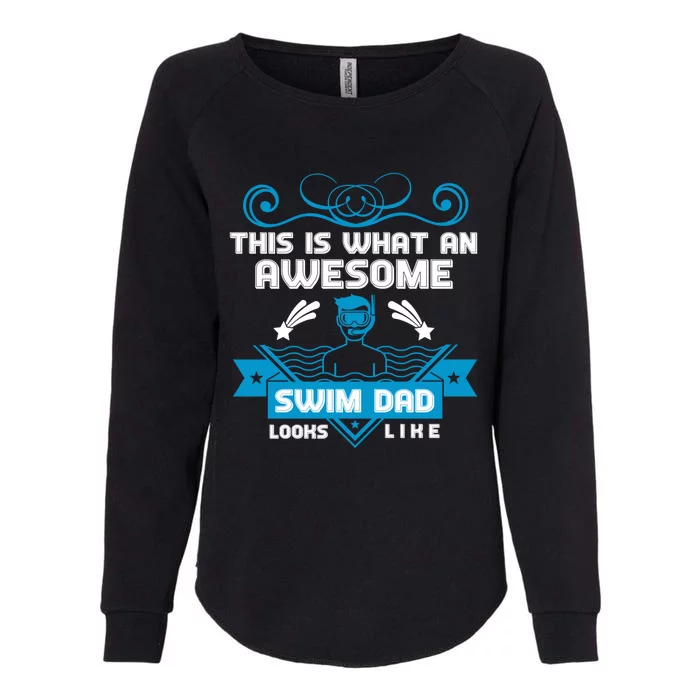 This Is What An Awesome Swim Dad Looks Like Swimming Gift Womens California Wash Sweatshirt