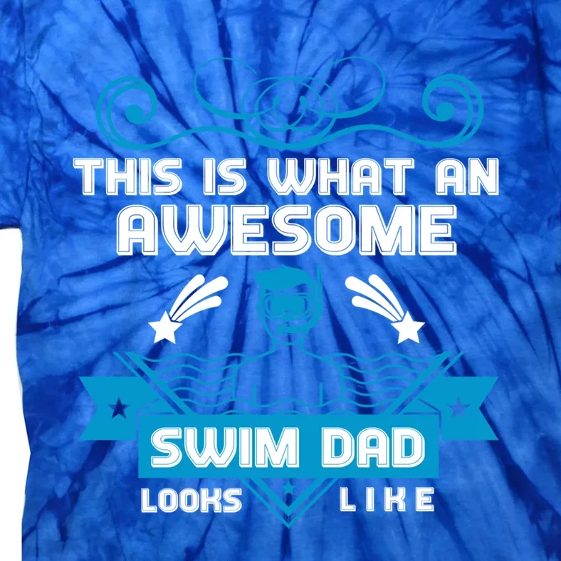 This Is What An Awesome Swim Dad Looks Like Swimming Gift Tie-Dye T-Shirt