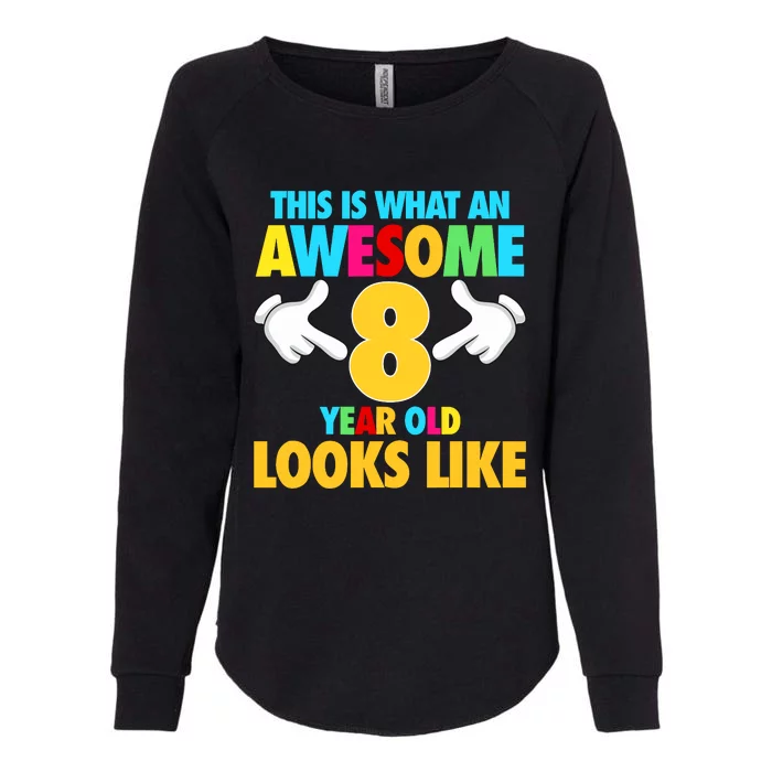 This Is What An Awesome 8 Year Old Looks Like 8th Birthday Womens California Wash Sweatshirt