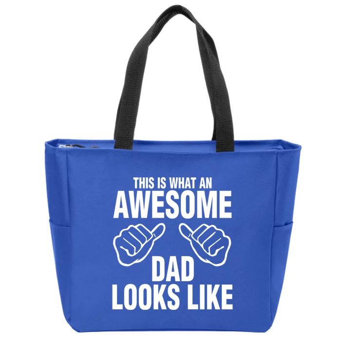 This Is What An Awesome Dad Looks Like Zip Tote Bag