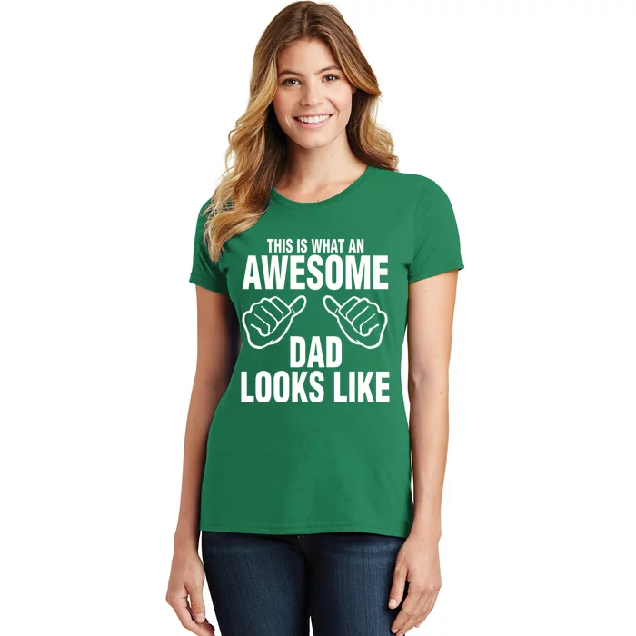 This Is What An Awesome Dad Looks Like Women's T-Shirt